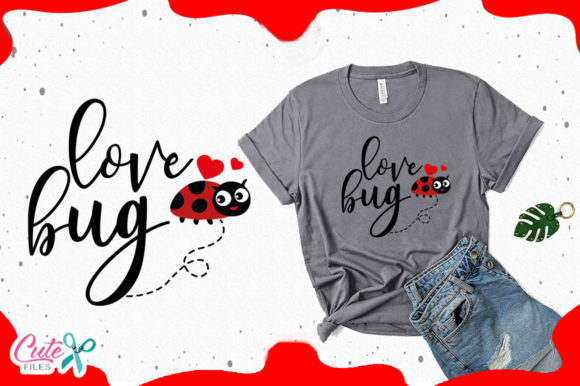 Love Bug Valentine Cut Files: Graphics for T-Shirt Designs