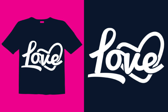 Love T-shirt Design for Valentine: Graphics & Print Templates