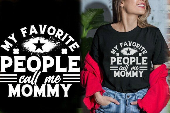 My Favorite People Call Me Mommy Tshirt