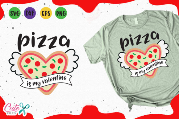 Pizza is My Valentine Svg Graphics