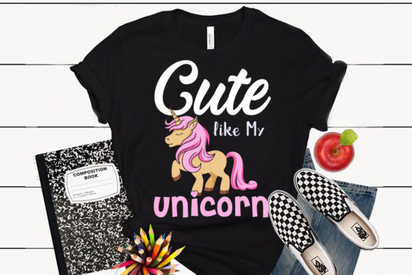 Unicorn T-Shirt Design Cute Like My Graphics